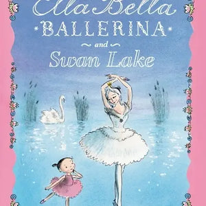 Ella Bella Ballerina and Swan Lake
