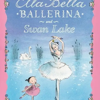Ella Bella Ballerina and Swan Lake