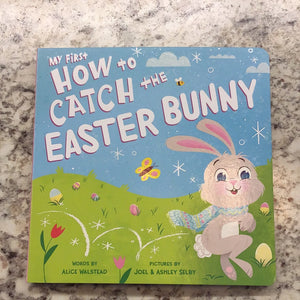 The First How to Catch the Easter Bunny